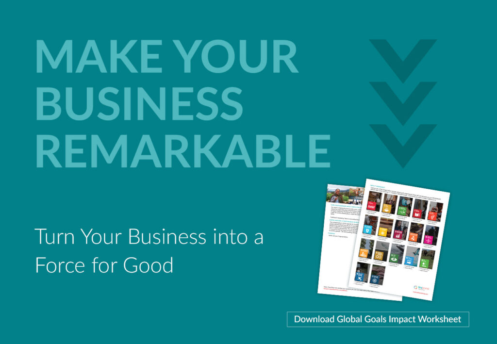 Turn your Business into a Force for Good and Positive Impact